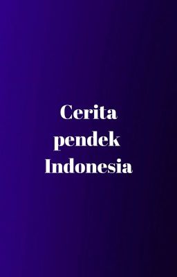 Cerita pendek  Indonesian & Inggris | Short Stories In Indonesian & English