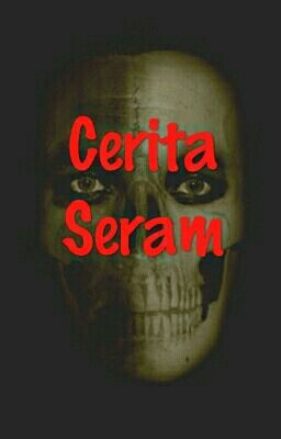 Cerita Seram★