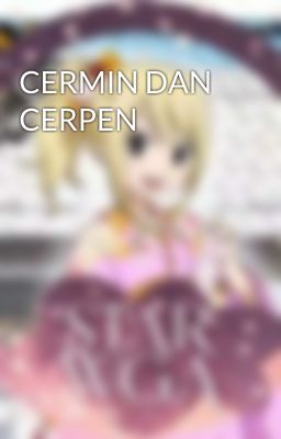 CERMIN DAN CERPEN