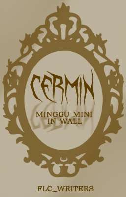 Cermin; Minggu Mini in Wall