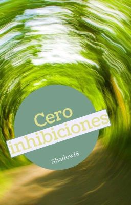 Cero inhibiciones