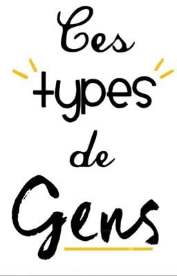 || Ces TYPES de GENS ||