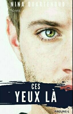 Ces yeux là [Tome 2 de Elle a les yeux bleus]