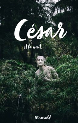 César, et la nuit.