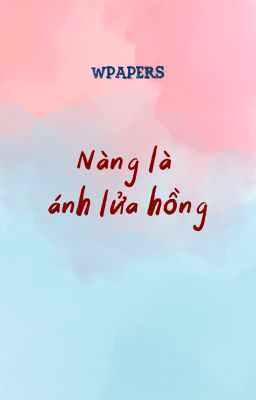 [Chaelisa] Nàng là ánh lửa hồng