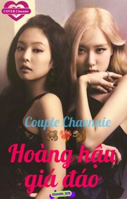 [Chaennie] Hoàng hậu giá đáo