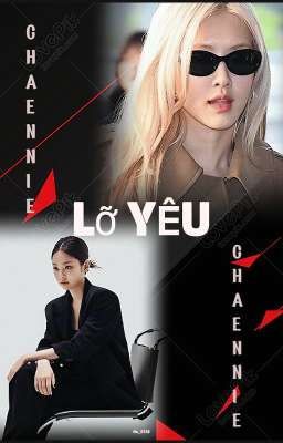 [CHAENNIE] LỠ YÊU!