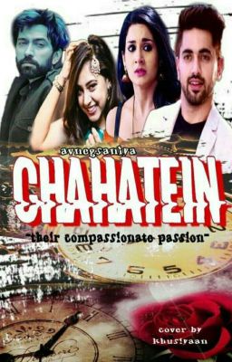 CHAHATEIN - Their Compassionate Passion - Saturday Updates) 