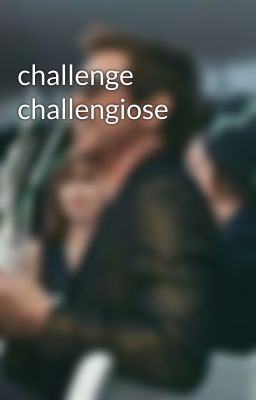 challenge challengiose