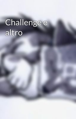 Challenge e altro