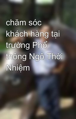 chăm sóc khách hàng tại trường Phổ thông Ngô Thời Nhiệm