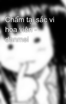 Chẩm tại sắc vi hoa viên - danmei