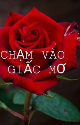 CHẠM VÀO GIẤC MƠ