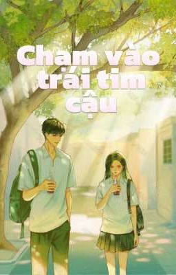 Chạm vào trái tim cậu