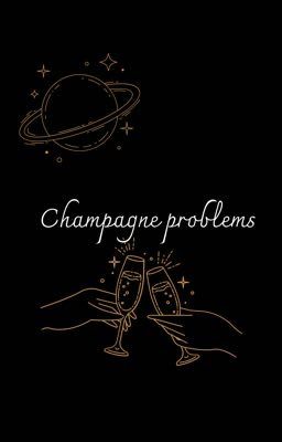 Champagne problems || Hyunho