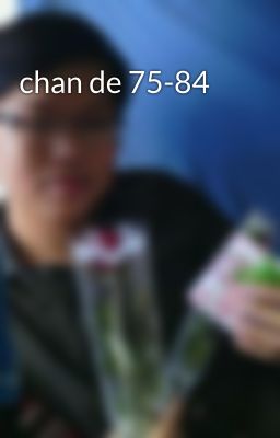 chan de 75-84