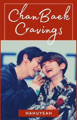 ChanBaek Cravings