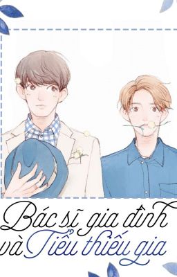 [ChanBaek | Edited] Bác sĩ gia đình và Tiểu thiếu gia