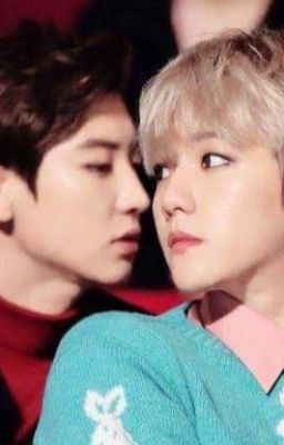 ChanBaek [H] Mãi Yêu Anh