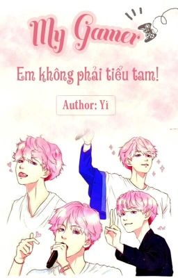 [ChanBaek] [Hoàn] My gamer, em không phải tiểu tam!