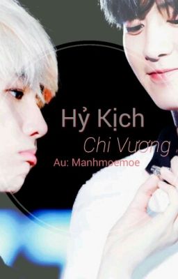 [CHANBAEK] Hỷ Kịch Chi Vương