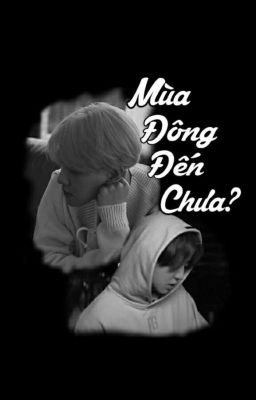 [ CHANBAEK ] Mùa Đông Đến Chưa ?