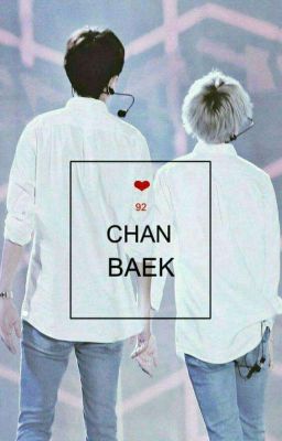  [ChanBaek/ Ngược tâm/ HE] FOR LIFE - NGUYỆN Ý MỘT ĐỜI