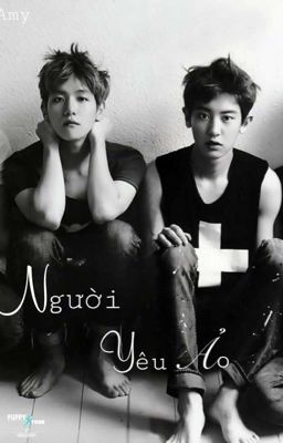 {Chanbaek/oneshot} Ngừoi yêu ảo