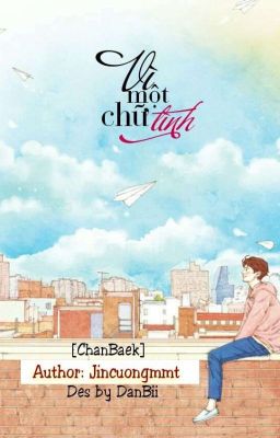 CHANBAEK | Vì Một Chữ Tình