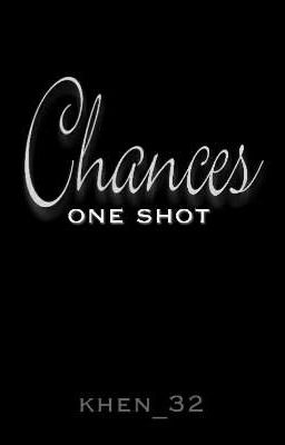 Chances (one shot)