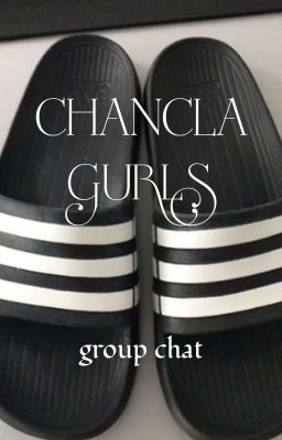 CHANCLA GURLS