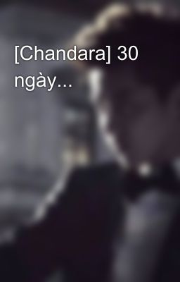 [Chandara] 30 ngày...