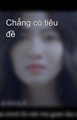 Chẳng có tiêu đề