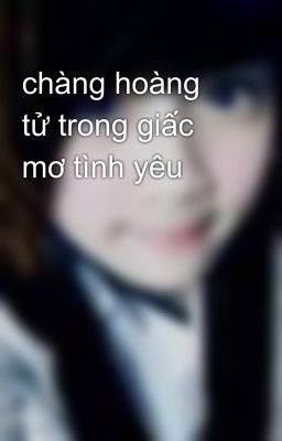 chàng hoàng tử trong giấc mơ tình yêu