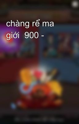 chàng rể ma giới  900 -