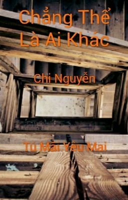 Chẳng Thể Là Ai Khác