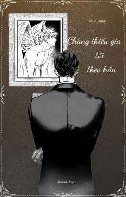 Chàng thiếu gia tôi theo hầu - ZeOn + Guria