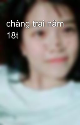 chàng trai năm 18t