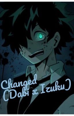 Changed(Dabi x Deku/Midoriya)