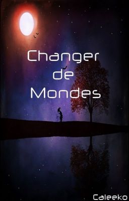 Changer de Mondes