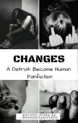 Changes | Detroit: Become Human