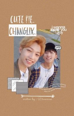 changlix | cute pie.