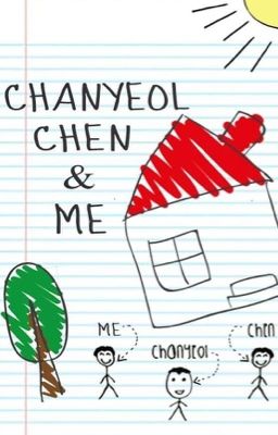 ChanYeol, Chen & Me [ChanChen/ChanDae] 