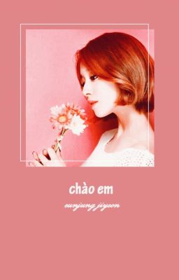 Chào em ⤛ Eunyeon