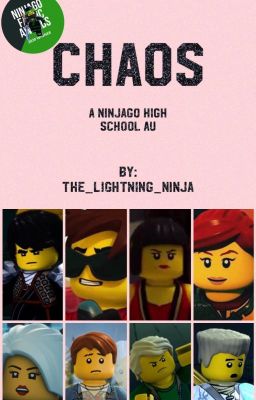 Chaos | A Ninjago High School AU