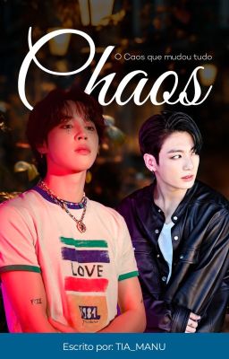 CHAOS | O CAOS QUE ME MUDOU | JIKOOK - COLEÇÃO BEIJOS E CAOS