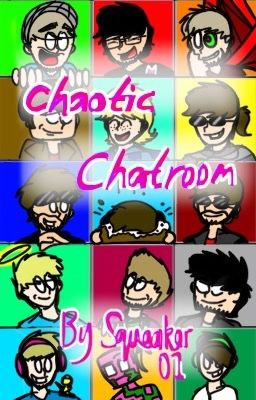 CHAOTIC CHATROOM!