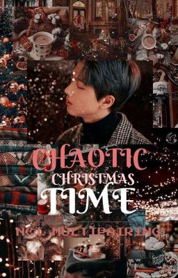 Chaotic Christmas Time  [ Multipairing NCT ] 