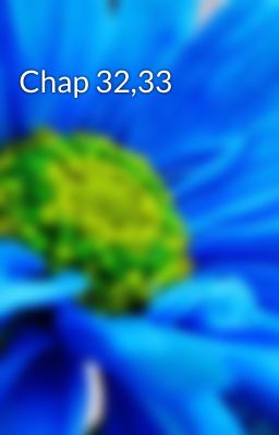 Chap 32,33