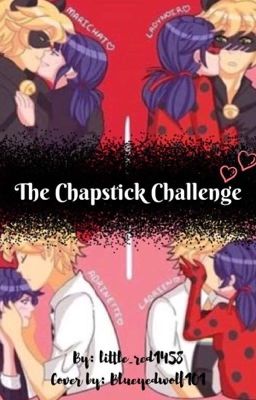 Chapstick Challenge.